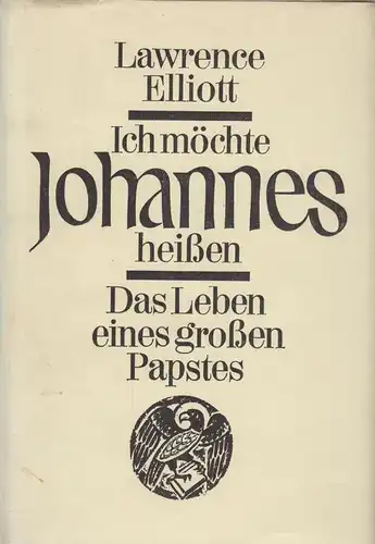 Buch: Ich möchte Johannes heißen, Elliott, Lawrence. 1983, St. Benno-Verlag