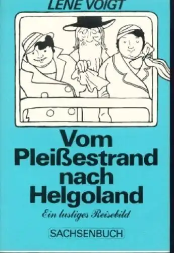 Buch: Vom Pleißestrand nach Helgoland, Voigt, Lene. 1990, Sachsenbuch Verlag