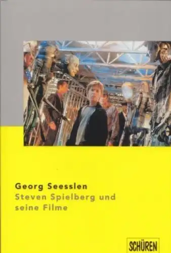 Buch: Steven Spielberg und seine Filme, Seesslen, Georg. 2001, gebraucht, gut