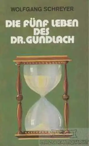 Buch: Die fünf Leben des Dr. Gundlach, Schreyer, Wolfgang. 1989, Roman