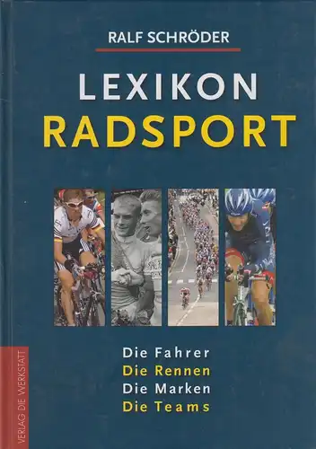 Buch: Lexikon Radsport, Schröder, Ralf. 2005, Verlag die Werkstatt