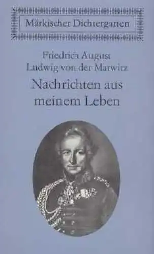 Buch: Nachrichten aus meinem Leben 1777-1808, Marwitz. Märkischer Dichtergarten