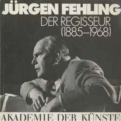 Buch: Jürgen Fehling, Noelte, Rudolf, D.Scheper, M.Schlösser. Akademie- Katalog