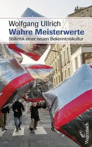 Buch: Wahre Meisterwerte, Ullrich, Wolfgang, 2017, Verlag Klaus Wagenbach, gut