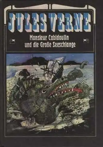 Buch: Monsieur Cabidoulin und die Große Seeschlange, Verne, Jules. 1985