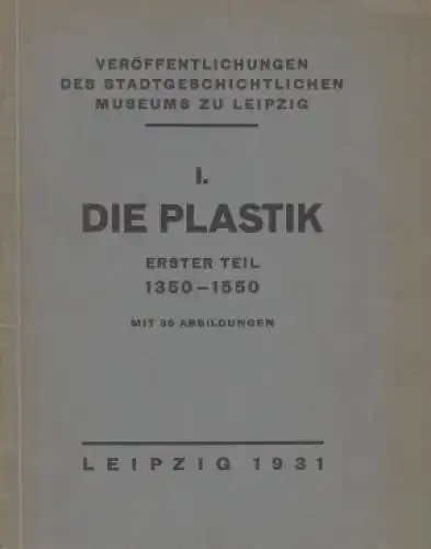Buch: Die Plastik, Schröder, Albert. 1931, Erster Teil: 1350-1550