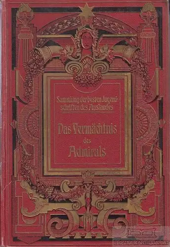 Buch: Das Vermächtnis des Admirals, Beauregard, G. de. Ca. 1903, gebraucht, gut