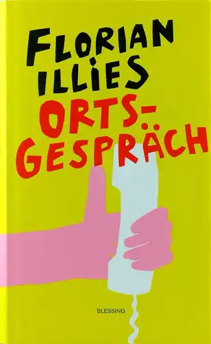 Buch: Ortsgespräch, Illies, Florian, 2006, Karl Blessing Verlag