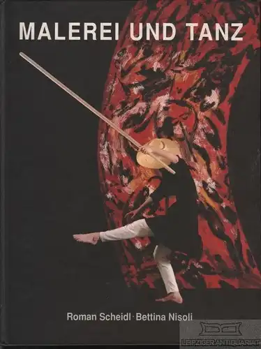 Buch: Malerei und Tanz, Scheidl, Roman und Bettina Nisoli. 1994, gebraucht, gut