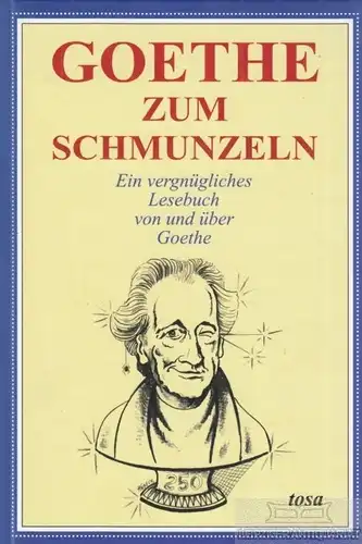 Buch: Goethe zum Schmunzeln, Müller-Kaspar, Ulrike. 1999, Tosa Verlag