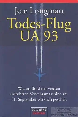 Buch: Todes-Flug UA 93, Longman, Jere. Goldmann original, 2003, gebraucht, gut