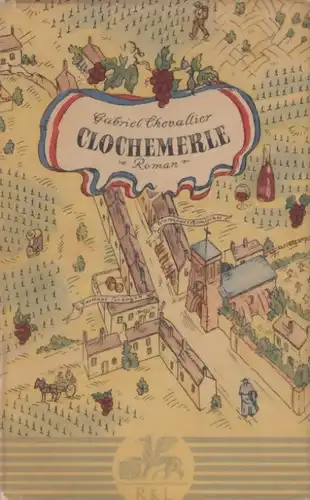 Buch: Clochemerle, Chevallier, Gabriel. 1951, Verlag Rütten & Loening 18116