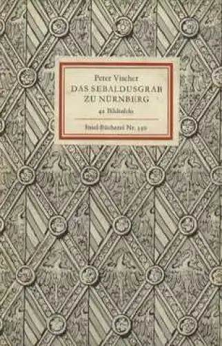 Insel-Bücherei 330, Das Sebaldusgrab zu Nürnberg, Vischer, Peter. 1965 9265