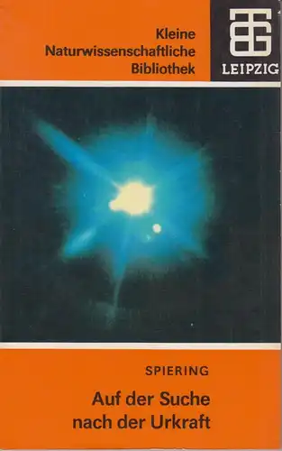 Buch: Auf der Suche nach der Urkraft, Spiering, Ch., 1986, Teubner Verlag