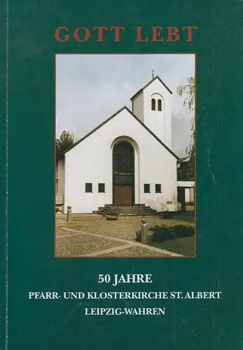 Buch: Gott lebt, 50 Jahre Pfarr- und Klosterkirche St. Albert, 2002