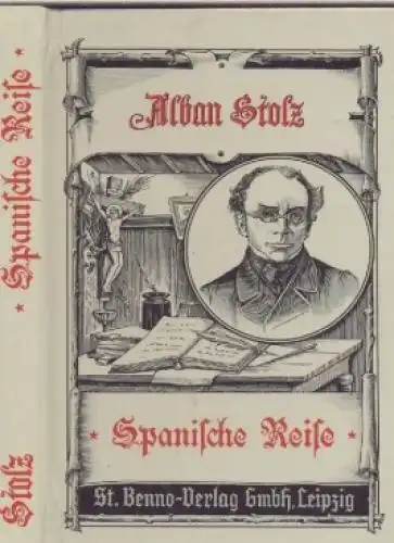 Buch: Spanische Reise, Stolz, Alban. 1983, St. Benno-Verlag, Gekürzte Ausgabe
