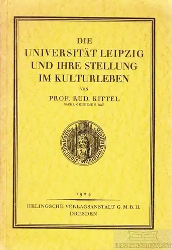 Buch: Die Universität Leipzig und ihre Stellung im Kulturleben, Kittel, Rudolf