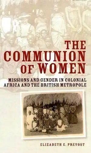Buch: The Communion of Women, Prevost,  Elizabeth E., 2010, Oxford University