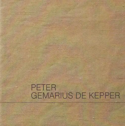 Katalog: Peter Gemarius de Kepper, 2009, Selbstverlag, gebraucht: gut