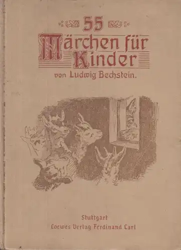 Buch: 55 Märchen für Kinder von Ludwig Bechstein, Loewes Verlag Ferdinand Carl