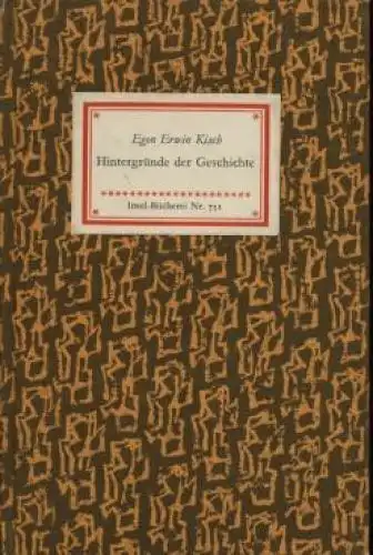Insel-Bücherei 751, Hintergründe der Geschichte, Kisch, Egon Erwin. 1963