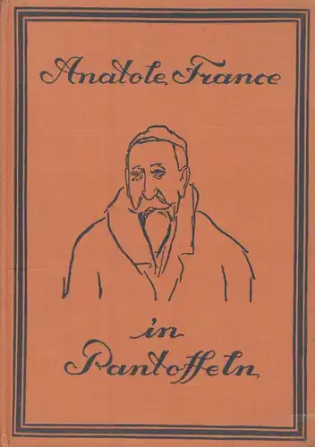 Buch: Anatole France in Pantoffeln, Brousson, Jean-Jaques, 1925, gebraucht, gut