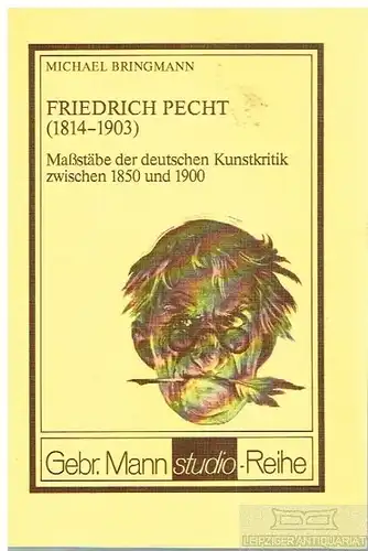 Buch: Friedrich Pecht (1814-1903), Bringmann, Michael. Gebr. Mann studio-Reihe