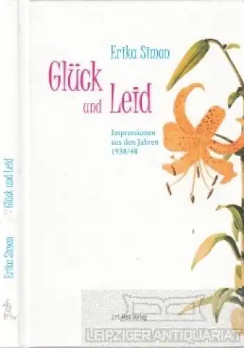 Buch: Glück und Leid, Simon, Erika. 2007, Verlag J. H. Röll, gebraucht, gut
