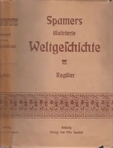 Buch: Spamers Illustrierte Weltgeschichte - Register, Kaemmel, Otto. 1914
