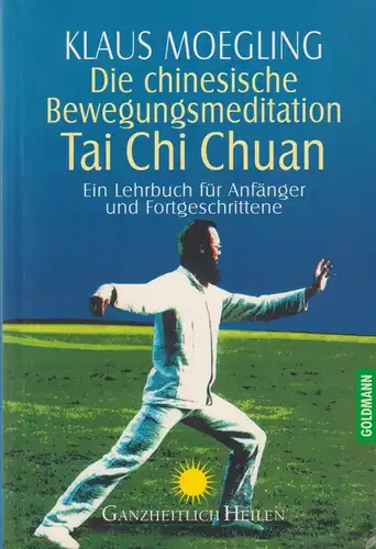 Buch: Die chinesische Bewegungsmeditation Tai Chi Chuan, Moegling, Klaus, 1988