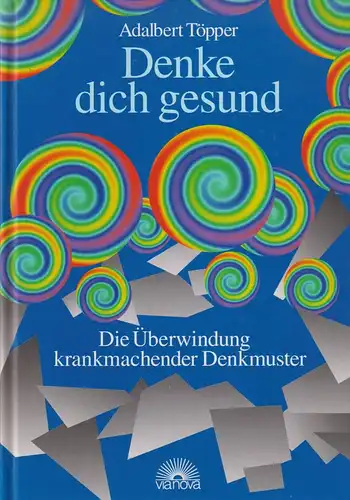 Buch: Denke dich gesund, Töpper, Adalbert, 1998, Via Nova, gebraucht, sehr gut