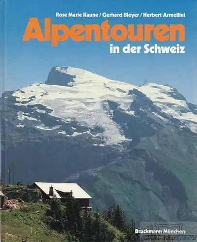 Buch: Alpentouren in der Schweiz, Kaune, Rose Marie; Bleyer, Gerhard. 1990