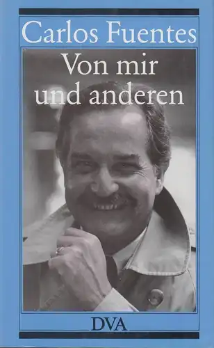 Buch: Von mir und anderen, Fuentes, Carlos, 1989, Deutsche Verlags-Anstalt