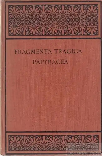 Buch: Tragicorvm Graecorvm Fragmenta Papyracea Nvper Reperta. 1912