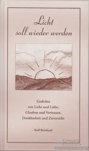 Buch: Licht soll wieder werden, Reinhard, Rolf. 2012, Grete Häusler Verlag