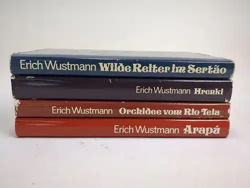 4 Bücher Erich Wustmann, Hrenki, Arapu, Wilde Reiter im Sertao, Orchidee vom Rio