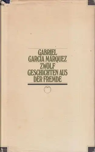 Buch: Zwölf Geschichten aus der Fremde, Garcia Marquez, Gabriel. 1993 320589