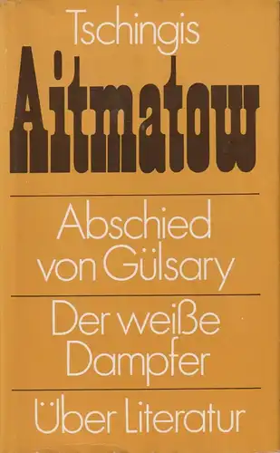 Buch: Abschied von Gülsary. Der weiße Dampfer. Über Literatur. Aitmatow, 1976
