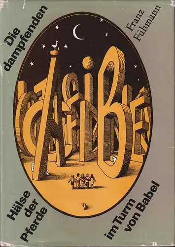 Buch: Die dampfenden Hälse der Pferde im Turm von Babel, Fühmann, Franz. 1981