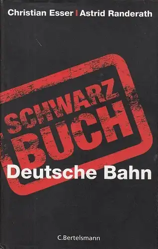 Buch: Schwarzbuch Deusche Bahn, Esser, Christian / Astrid Randerath. 2010