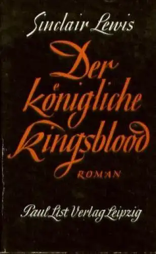 Buch: Der königliche Kingsblood, Lewis, Sinclair. 1970, Paul List Verlag, Roman