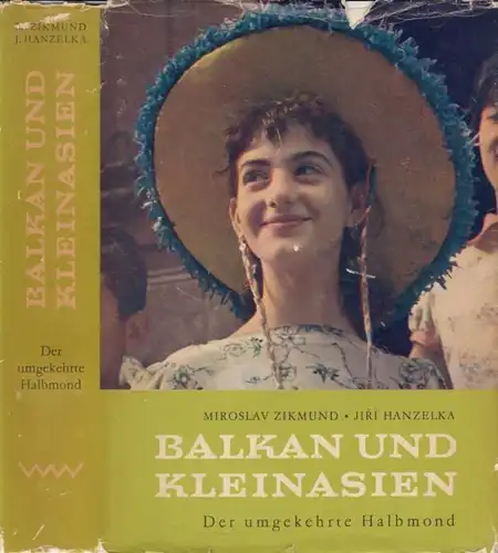 Buch: Balkan und Kleinasien, Hanzelka, Jiri / Zikmund, Miroslav. 1963