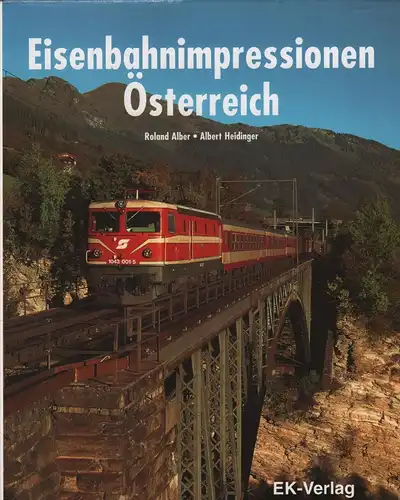 Buch: Eisenbahnimpressionen Österreich, Alber, Roland u.a., 1997