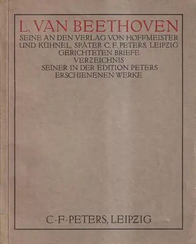Buch: Beethoven - Seine an den Verlag von Hoffmeister und Kühnel ... Briefe