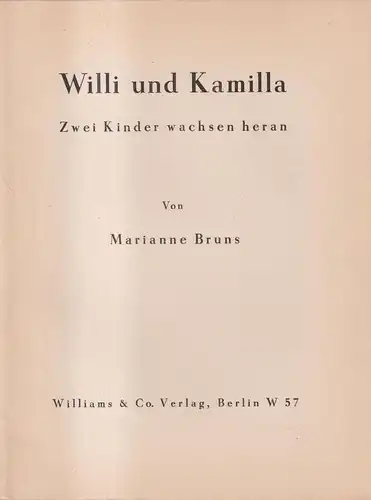 Buch: Willi und Kamilla, Zwei Kinder wachsen heran, Marianne Bruns, Williams &Co