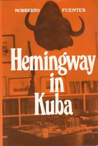 Buch: Hemingway in Kuba, Fuentes, Norberto. 1988, Aufbau Verlag, gebraucht, gut