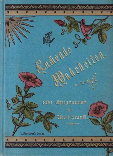 Buch: Lachende Wahrheiten, 300 Epigramme, Adolf Frankl, 1893, A. Hartleben