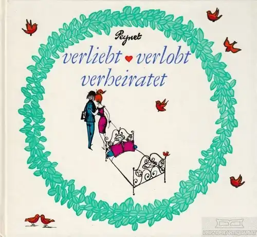 Buch: verliebt verlobt verheiratet, Peynet, Raymond. 1974, Eulenspiegel Verlag