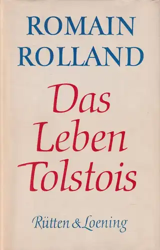 Buch: Das Leben Tolstois, Rolland, Romain. 1974, Rütten & Loening Verlag