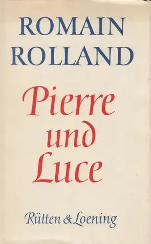 Buch: Pierre und Luce, Rolland, Romain. Gesammelte Werke in Einzelbänden, 1967